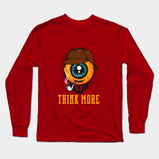 Think More Eye detective Long Sleeve T-Shirt